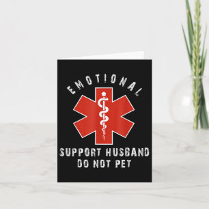 Emotional Support Husband Do Not Pet 0 Card