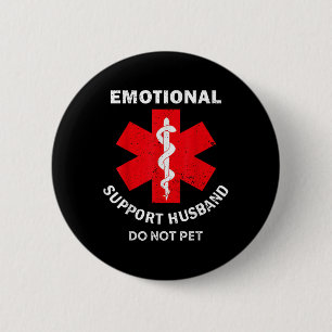 Emotional Support Husband Do Not Pet 6 Cm Round Badge