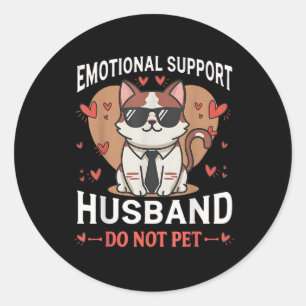 Emotional Support Husband Do Not Pet Classic Round Sticker