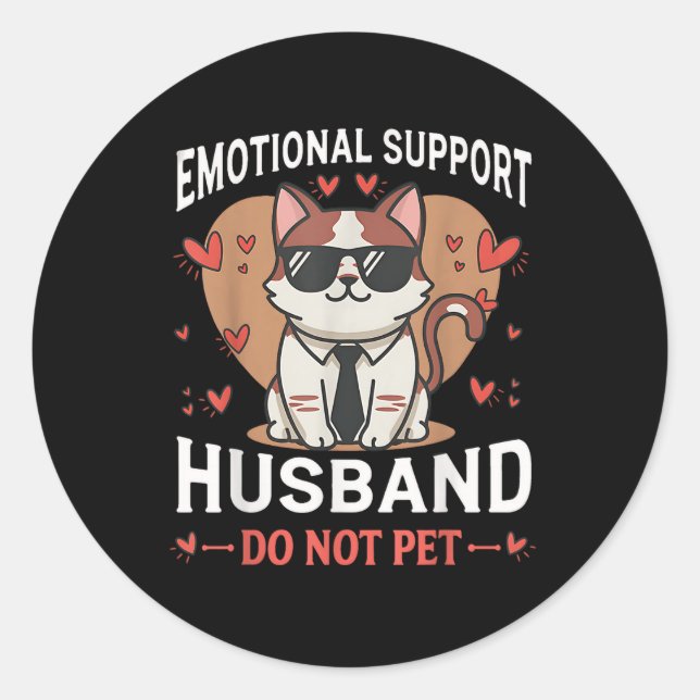 Emotional Support Husband Do Not Pet  Classic Round Sticker (Front)