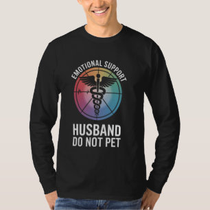 Emotional Support Husband Do Not Pet Funny Graphic T-Shirt