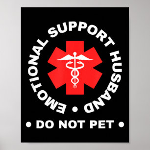 Emotional Support Husband Do Not Pet Funny Mens Poster