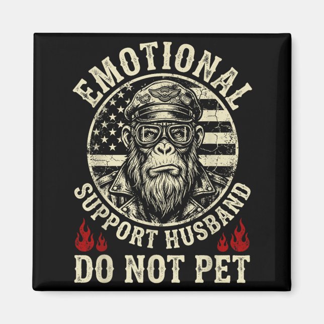 Emotional Support Husband Do Not Pet Funny Monkey Magnet (Front)