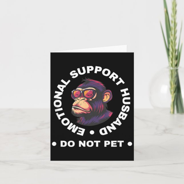 Emotional Support Husband Do Not Pet Monkey Funny Card (Front)