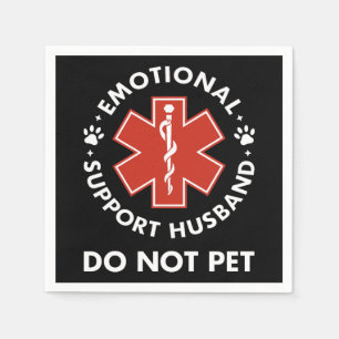 Emotional Support Husband Do Not Pet Napkin