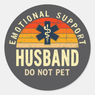 Emotional Support Husband – Do Not Pet Vintage Fun Classic Round Sticker
