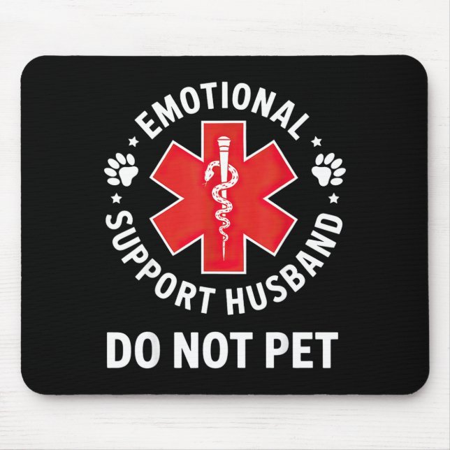 Emotional Support Husband Not Pet Survivor Design Mouse Pad (Front)