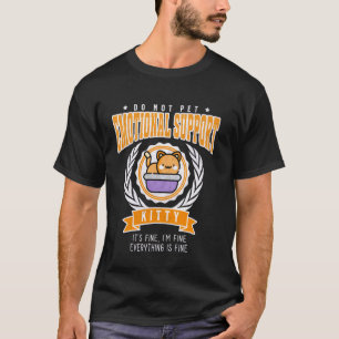 Emotional Support Kitty Funny Cat Lovers Owner Do T-Shirt