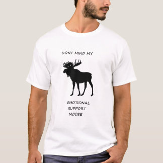 Emotional Support Moose T-Shirt