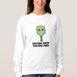 Emotional Support Pickleball Paddle Funny Player Sweatshirt