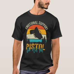 Emotional Support Pistol Do Not Pet Apparel Firear T-Shirt