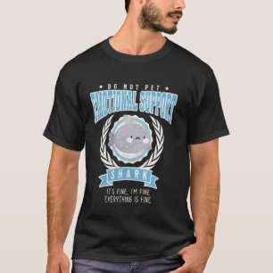 Emotional Support Shark Funny Do Not Pet Funny Sha T-Shirt