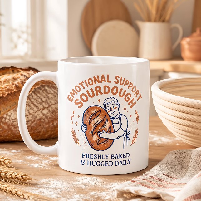 Emotional Support Sourdough Funny Bread Baker Gift Coffee Mug (Creator Uploaded)