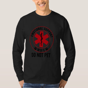emotional support Wife do not pet funny Wife Mum M T-Shirt