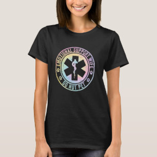 Emotional Support Wife Do Not Pet Funny Women T-Shirt