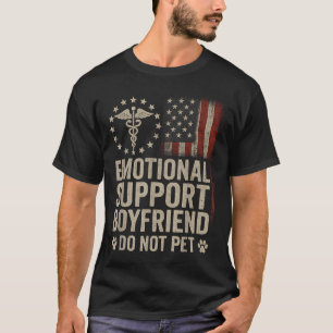 Emotional Suprt Boyfriend Do Not Pet Funny Bf  T-Shirt