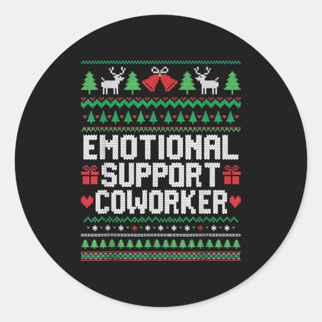 Emotional Suprt Coworker Funny Ugly Christmas Swea Classic Round Sticker (Front)