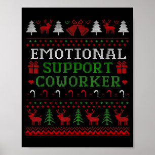 Emotional Suprt Coworker Funny Ugly Christmas Swea Poster