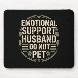 Emotional Suprt Husband Funny Pet For Men Wife  Mouse Pad