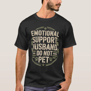 Emotional Suprt Husband Funny Pet For Men Wife  T-Shirt