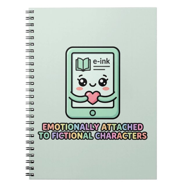 Emotionally Attached Fictional Characters Funny  Notebook (Front)