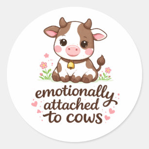Emotionally Attached to Cows   Funny Cow Lover Classic Round Sticker