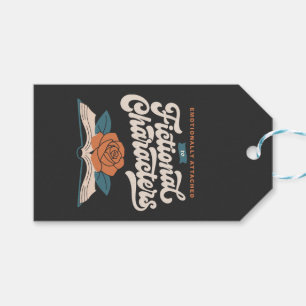 Emotionally Attached to Fictional Characters Gift Tags