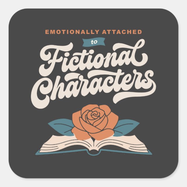 Emotionally Attached to Fictional Characters  Square Sticker (Front)