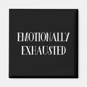 Emotionally Exhausted Magnet