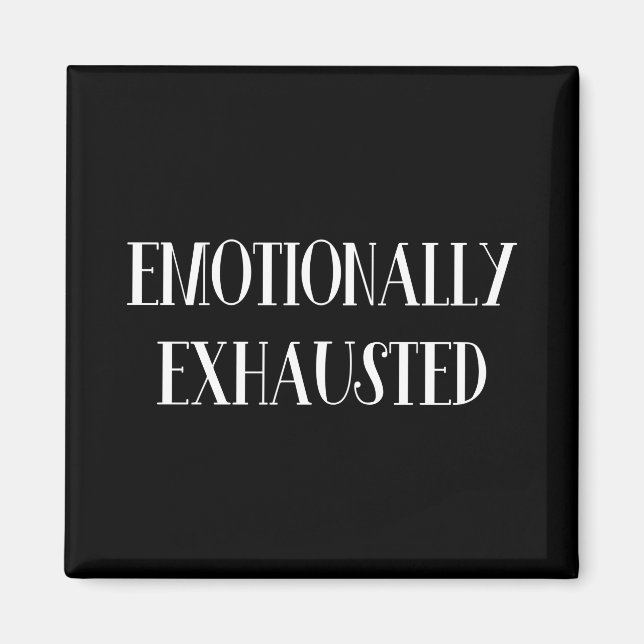 Emotionally Exhausted Magnet (Front)