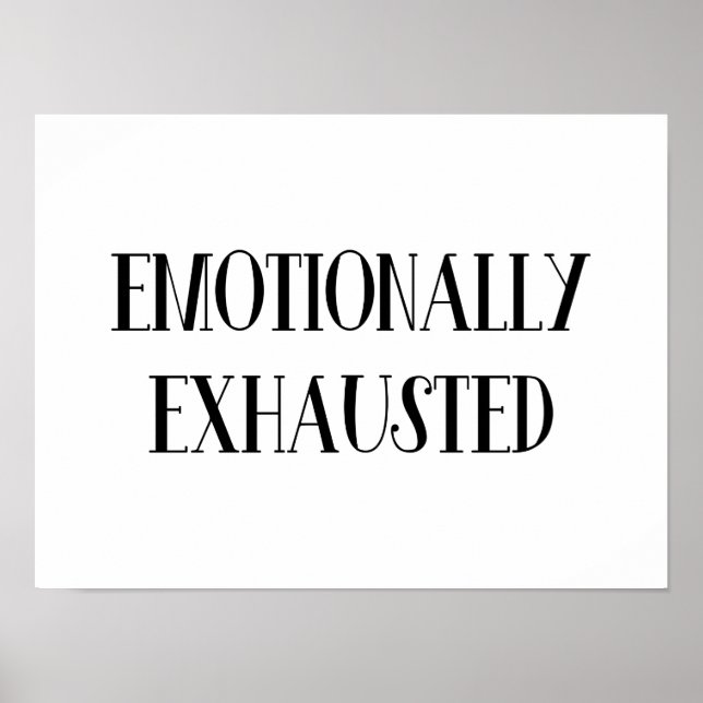 Emotionally Exhausted Poster (Front)
