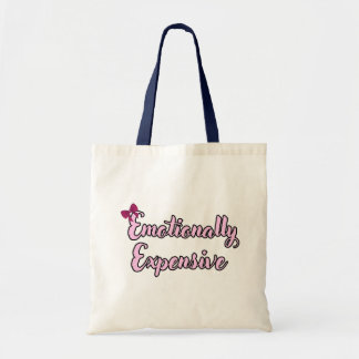 Emotionally Expensive Funny Sarcastic Quote Tote B Bag