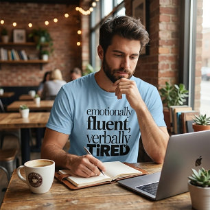Emotionally Fluent Verbally Tired Funny Therapy T-Shirt