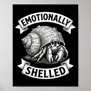 Emotionally Shelled Hermit Crab Humor Defense Mech Poster