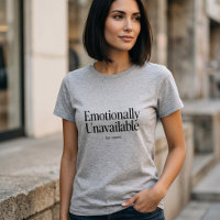 Emotionally Unavailable But Curated Funny Quote