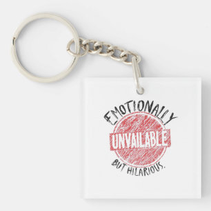 Emotionally Unavailable But Hilarious Stamp Key Ring