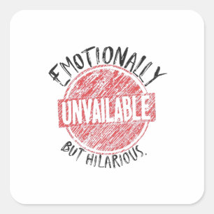 Emotionally Unavailable But Hilarious Stamp Square Sticker