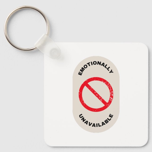 "Emotionally Unavailable" Key Ring (Front)