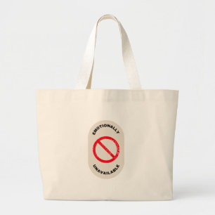 "Emotionally Unavailable" Large Tote Bag