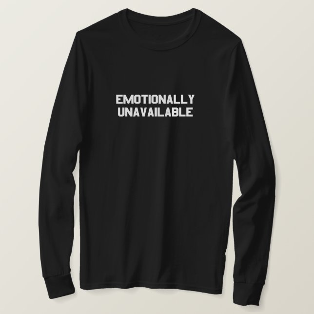Emotionally Unavailable Minimalist Typography T-Shirt (Design Front)