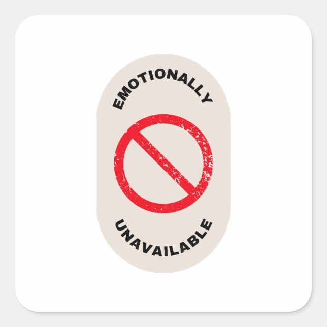 "Emotionally Unavailable" Square Sticker (Front)
