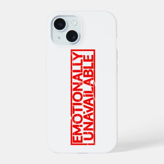 Emotionally Unavailable Stamp iPhone 15 Case (Back)
