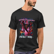 Emotionally Unavailable Tshirt