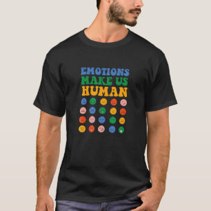 Emotions Make Us Human, Mental Health T-Shirt