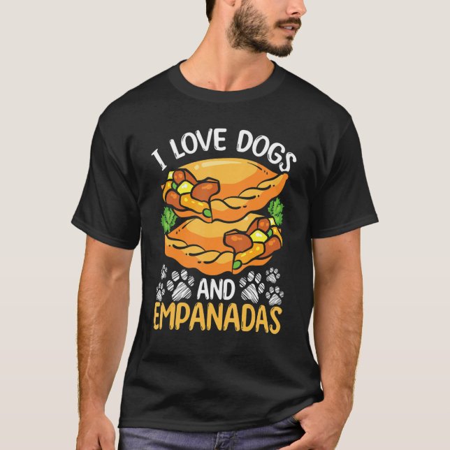 Empada Lover I love Dogs Owner Empanadas Colombia  T-Shirt (Front)