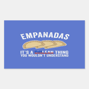 Empanadas It's A Chilean Thing You Would't Underst Rectangular Sticker