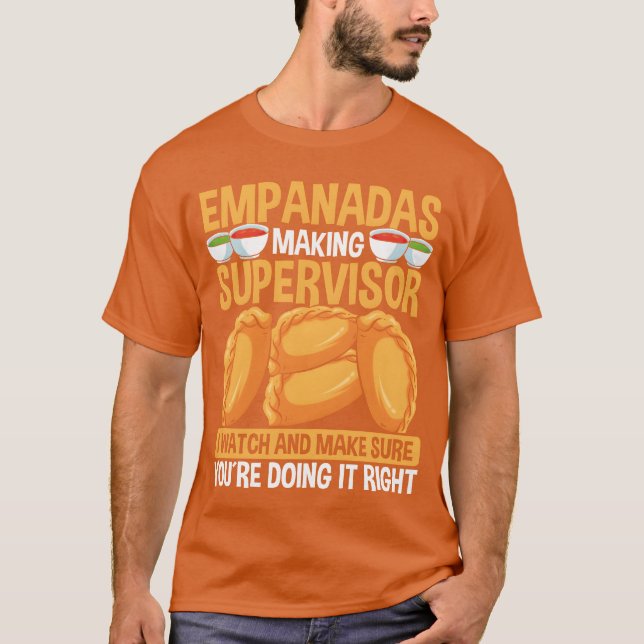 Empanadas Making Supervisor Latin Hispanic Food fa T-Shirt (Front)