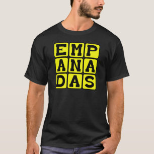 Empanadas, Mexican Meal T-Shirt