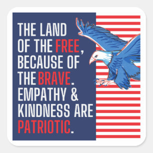 Empathy and Kindness are Patriotic Square Sticker
