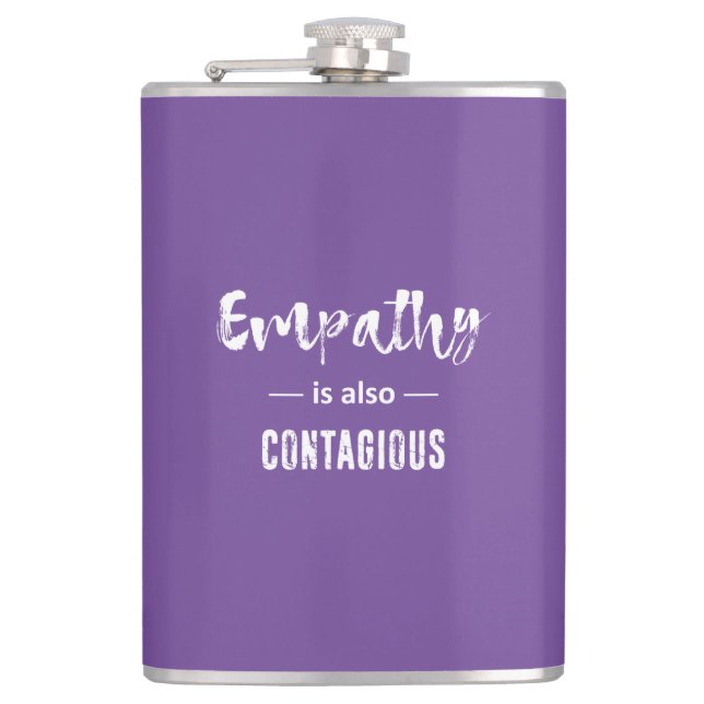 Empathy Is Also Contagious Hip Flask (Front)